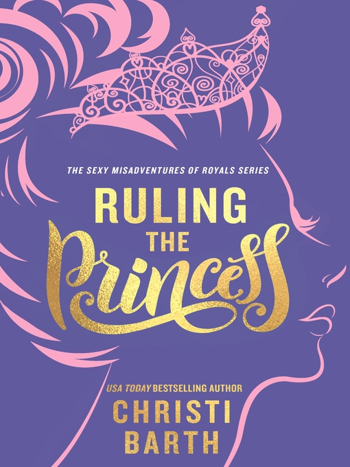 Title details for Ruling the Princess by Christi Barth - Wait list